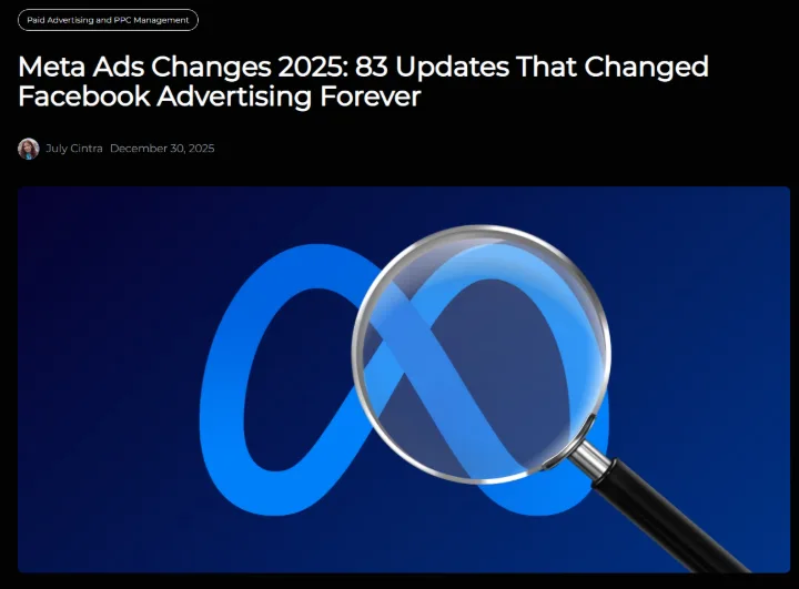 Meta Ads changes 2025: 83 updates that changed Facebook advertising forever